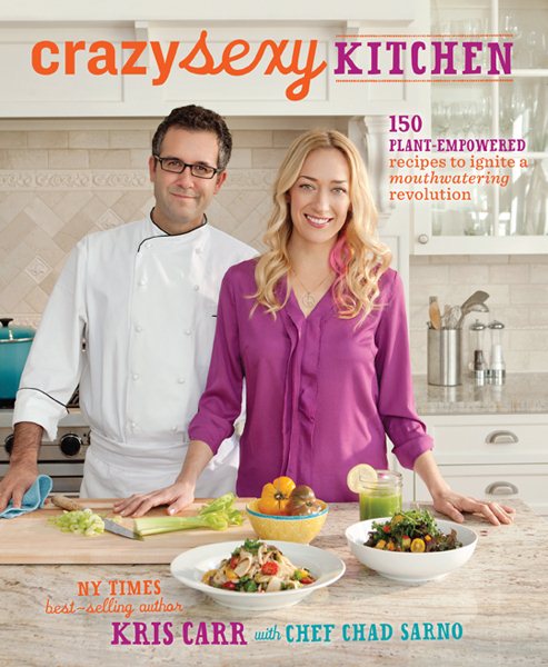 Crazy Sexy Kitchen: 150 Plant-Empowered Recipes to Ignite a Mouthwatering Revolution cover