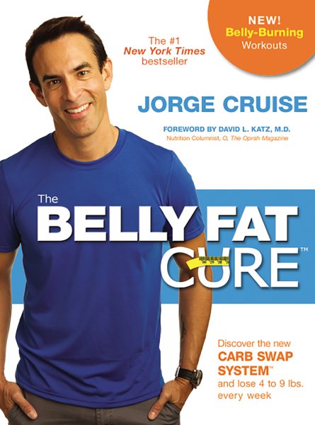 The Belly Fat Cure™: Discover the New Carb Swap System™ and Lose 4 to 9 lbs. Every Week cover