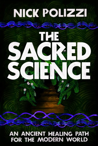 The Sacred Science: An Ancient Healing Path for the Modern World cover