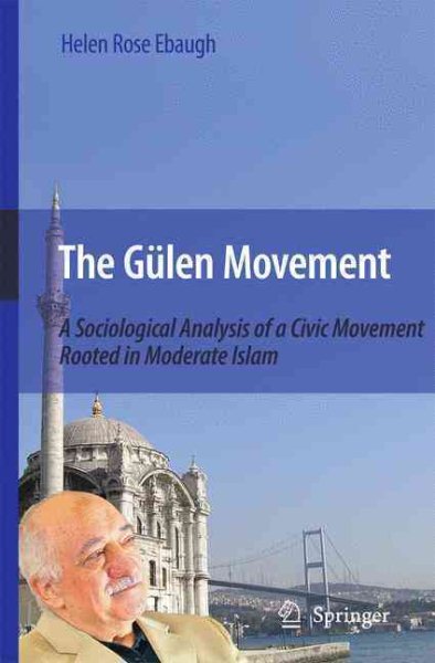 The Gülen Movement: A Sociological Analysis of a Civic Movement Rooted in Moderate Islam cover