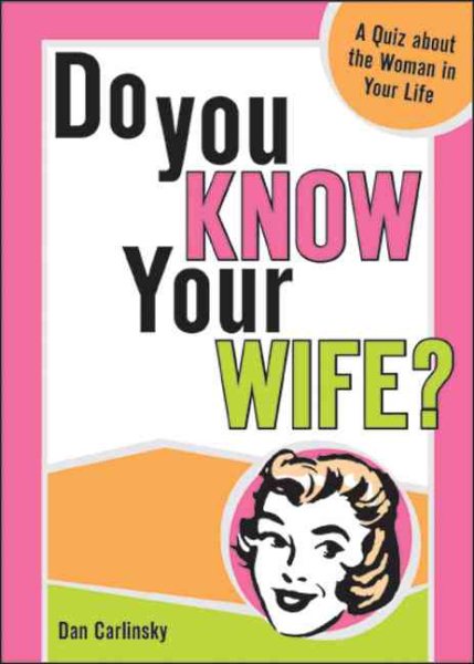 Do You Know Your Wife?: A Quiz about the Woman in Your Life cover