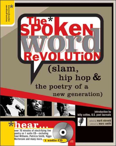 The Spoken Word Revolution: Slam, Hip Hop & the Poetry of a New Generation (A Poetry Speaks Experience)