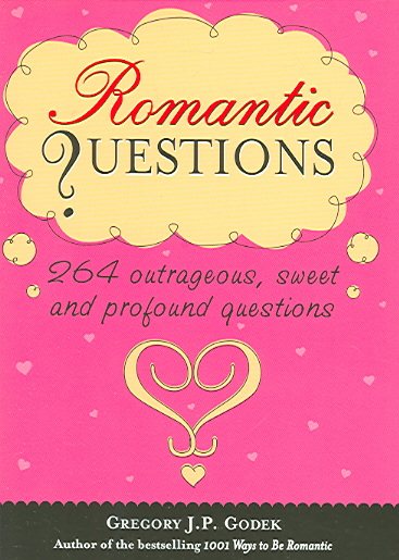 Romantic Questions: 264 Outrageous, Sweet and Profound Questions cover