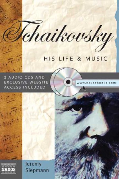 Tchaikovsky: His Life & Music (Naxos Books) cover