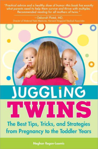 Juggling Twins: The Best Tips, Tricks, and Strategies from Pregnancy to the Toddler Years cover