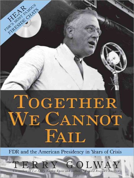 Together We Cannot Fail: FDR and the American Presidency in Years of Crisis cover