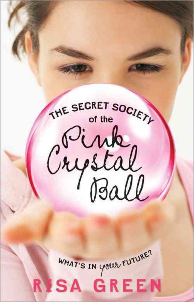 The Secret Society of the Pink Crystal Ball cover