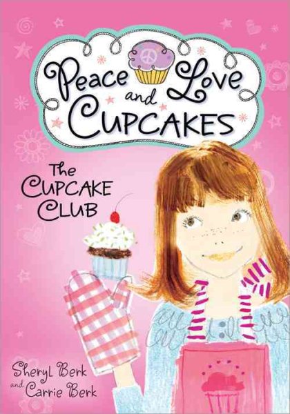 The Cupcake Club: Peace, Love, and Cupcakes (The Cupcake Club, 1) cover