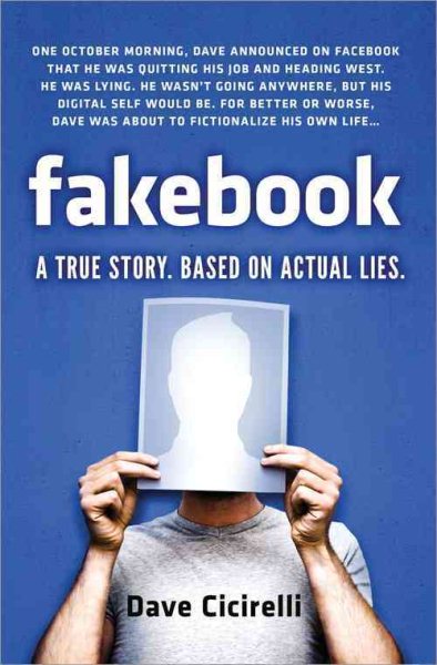 Fakebook: A True Story. Based on Actual Lies cover
