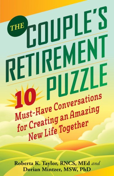 The Couple's Retirement Puzzle: 10 Must-Have Conversations for Creating an Amazing New Life Together cover