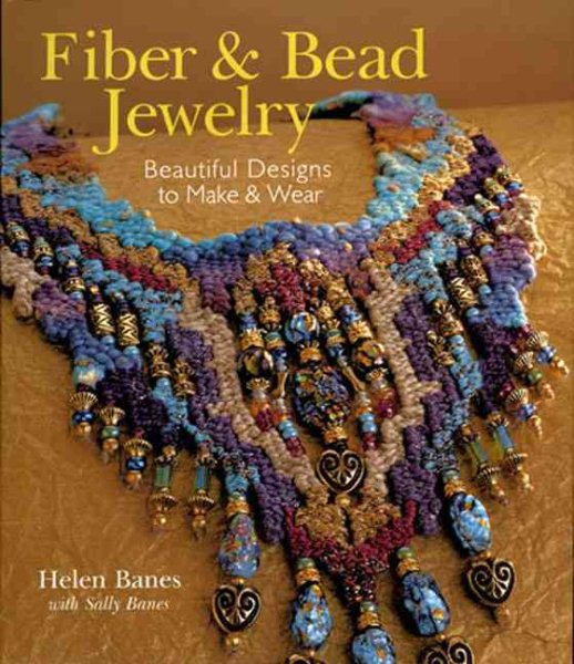 Fiber & Bead Jewelry: Beautiful Designs to Make & Wear (Beadwork Books)