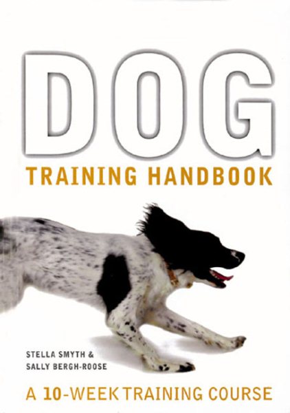 Dog Training Handbook: A 10-Week Training Course cover