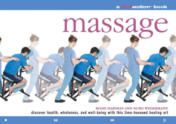 Massage: A Flowmotion Book: Discover Health, Wholeness, and Well-Being With This Time-Honored Healing Art