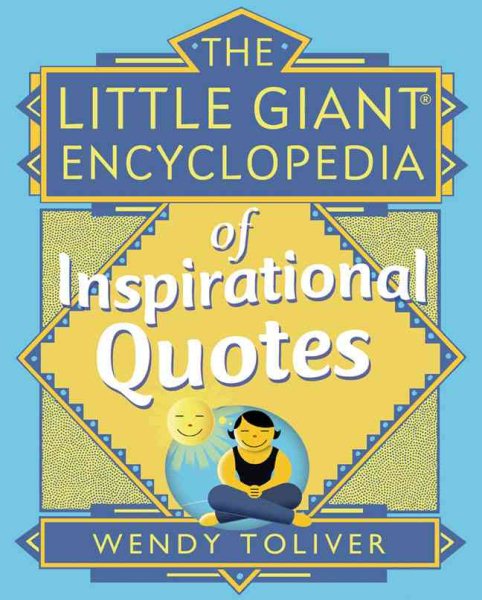 Little Giant Encyclopedia of Inspirational Quotes (Little Giant Encylopedias)