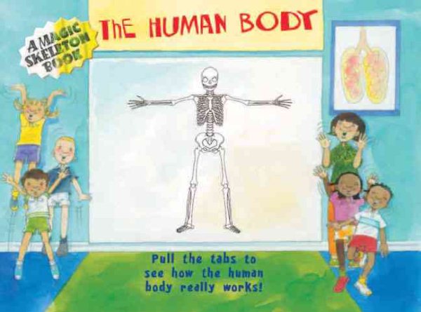 A Magic Skeleton Book: The Human Body (Magic Color Books)