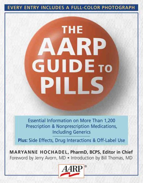 The AARP® Guide to Pills: Essential Information on More Than 1,200 Prescription & Nonprescription Medications, Including Generics cover