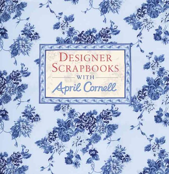 Designer Scrapbooks with April Cornell cover