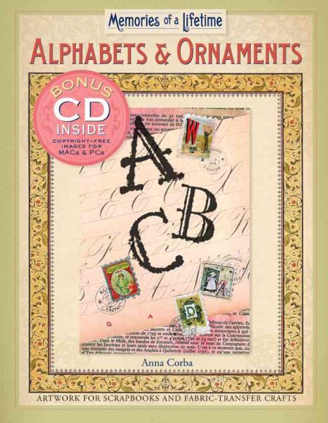 Memories of a Lifetime®: Alphabets & Ornaments: Artwork for Scrapbooks & Fabric-Transfer Crafts