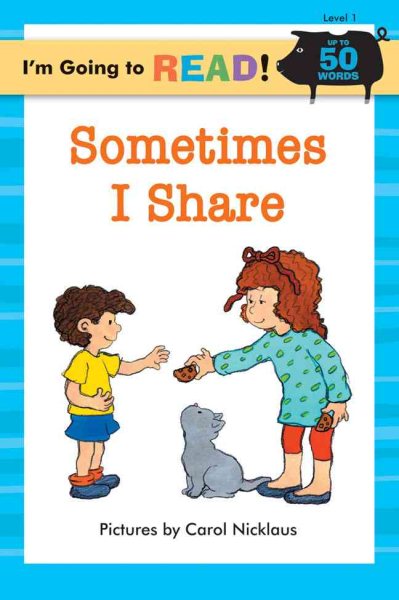 I'm Going to Read® (Level 1): Sometimes I Share (I'm Going to Read® Series)