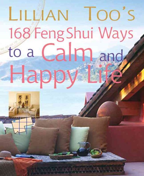 Lillian Too's 168 Feng Shui Ways to a Calm and Happy Life cover
