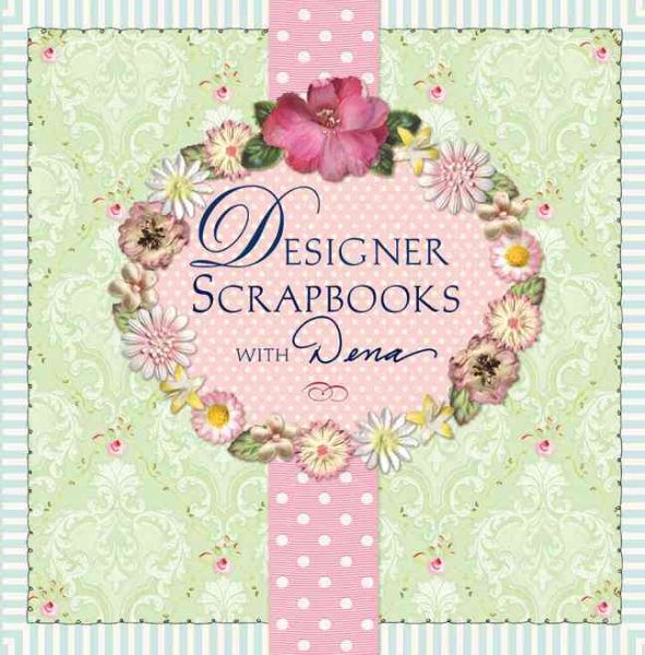 Designer Scrapbooks with Dena cover