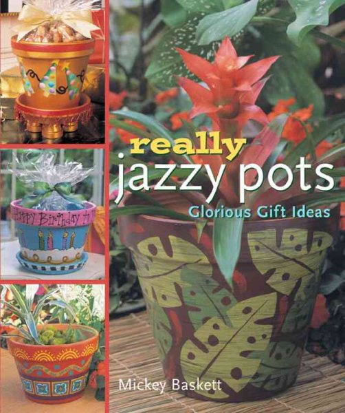Really Jazzy Pots: Glorious Gift Ideas cover