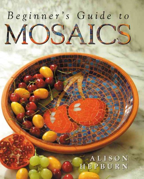 Beginner's Guide to Mosaics cover