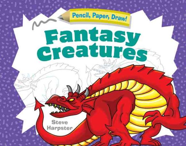 Pencil, Paper, Draw!®: Fantasy Creatures cover