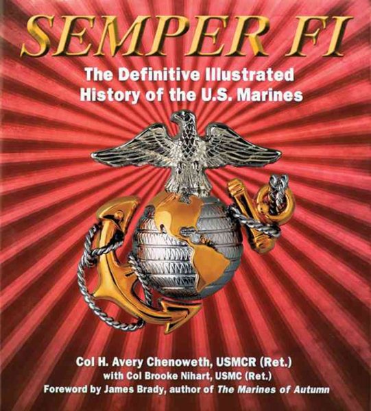 Semper Fi: The Definitive Illustrated History of the U.S. Marines cover