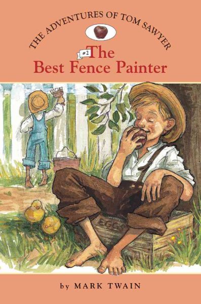 The Adventures of Tom Sawyer #2: The Best Fence Painter (Easy Reader Classics) cover