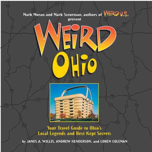 Weird Ohio: Your Travel Guide to Ohio's Local Legends and Best Kept Secrets cover