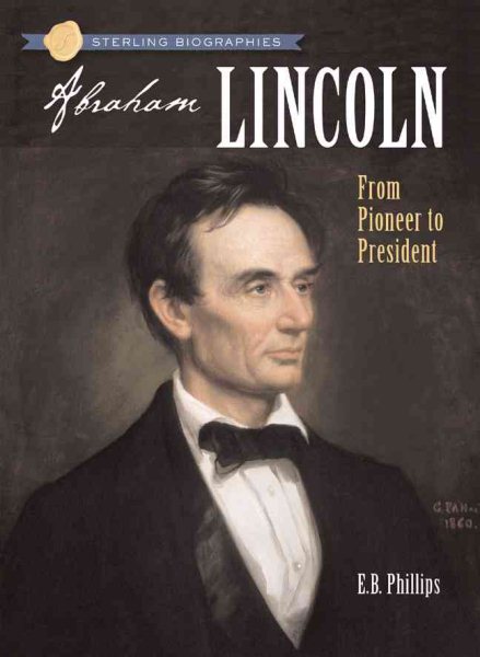 Sterling Biographies®: Abraham Lincoln: From Pioneer to President