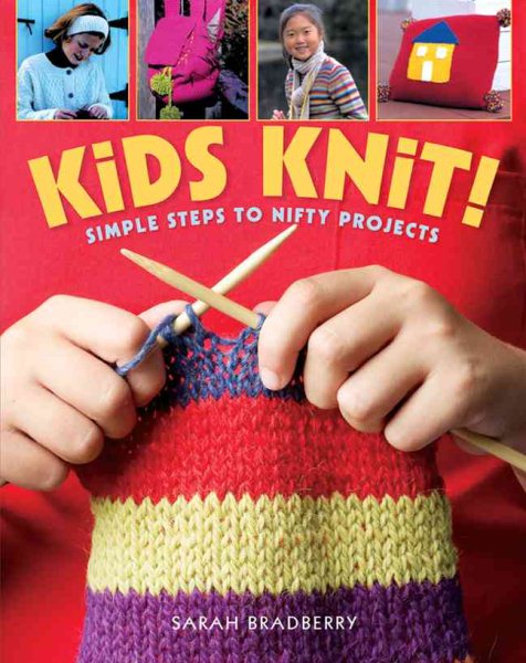 Kids Knit!: Simple Steps to Nifty Projects cover