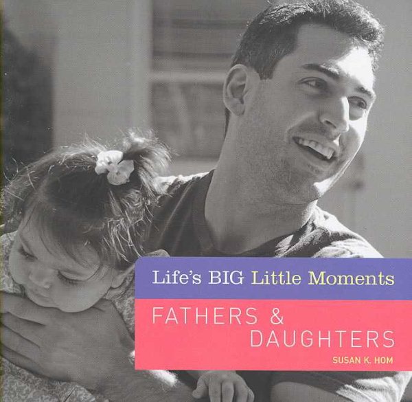Life's BIG Little Moments: Fathers & Daughters cover