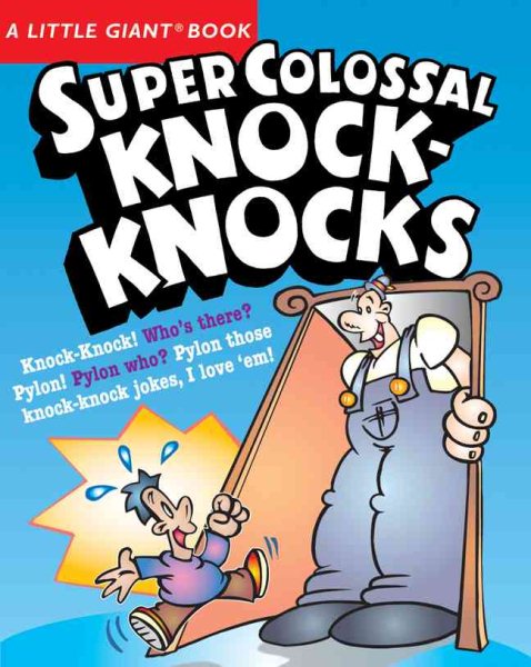 A Little Giant® Book: Super Colossal Knock-Knocks