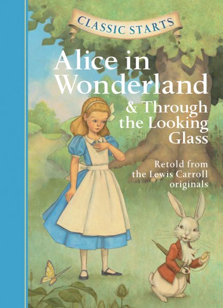 Classic Starts®: Alice in Wonderland & Through the Looking-Glass (Classic Starts® Series) cover