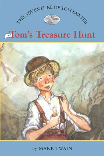 The Adventures of Tom Sawyer #6: Tom's Treasure Hunt (Easy Reader Classics)