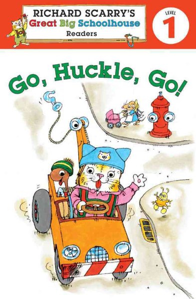 Richard Scarry's Readers (Level 1): Go, Huckle, Go! (Richard Scarry's Great Big Schoolhouse) cover