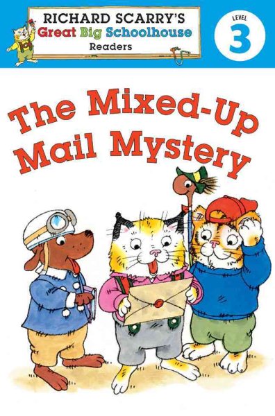 Richard Scarry's Readers (Level 3): The Mixed-Up Mail Mystery (Richard Scarry's Great Big Schoolhouse) cover