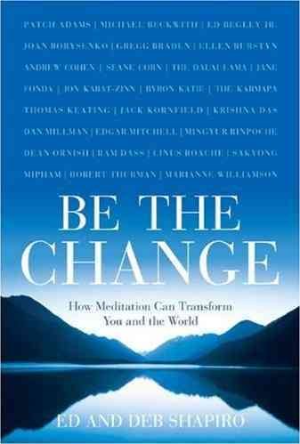 Be the Change: How Meditation Can Transform You and the World cover