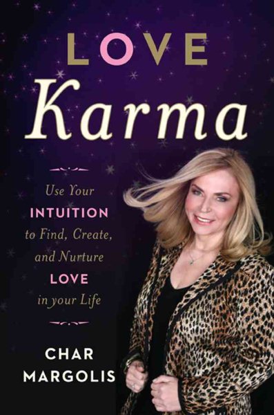 Love Karma: Use Your Intuition to Find, Create, and Nurture Love in Your Life cover