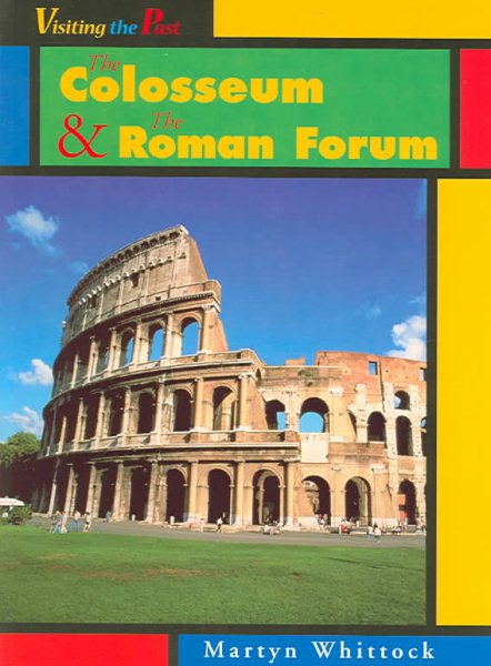 The Colosseum & the Roman Forum (Visiting the Past) cover