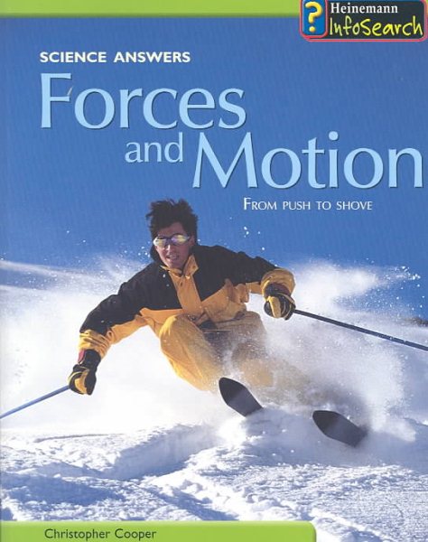 Forces and Motion: From Push to Shove (Science Answers)