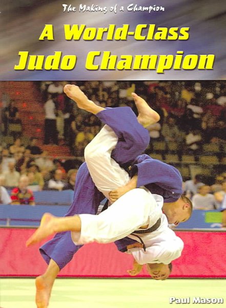 A World-Class Judo Champion (Making of a Champion) cover