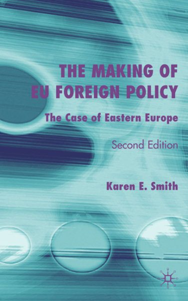 The Making of EU Foreign Policy: The Case of Eastern Europe cover