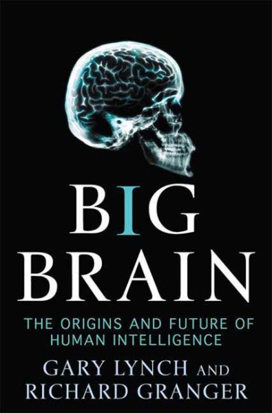 Big Brain: The Origins and Future of Human Intelligence (MacSci) cover