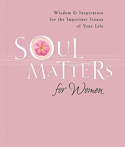 Soul Matters For Women: Wisdom & Inspiration for the Most Important Issues of Your Life cover