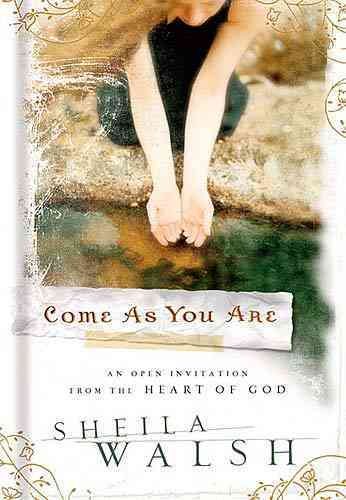 Come As You Are: An Open Invitation From The Heart Of God