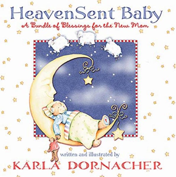 Heaven Sent Baby: A Bundle of Blessings for the New Mom