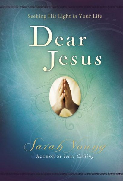 Dear Jesus: Seeking His Light in Your Life cover